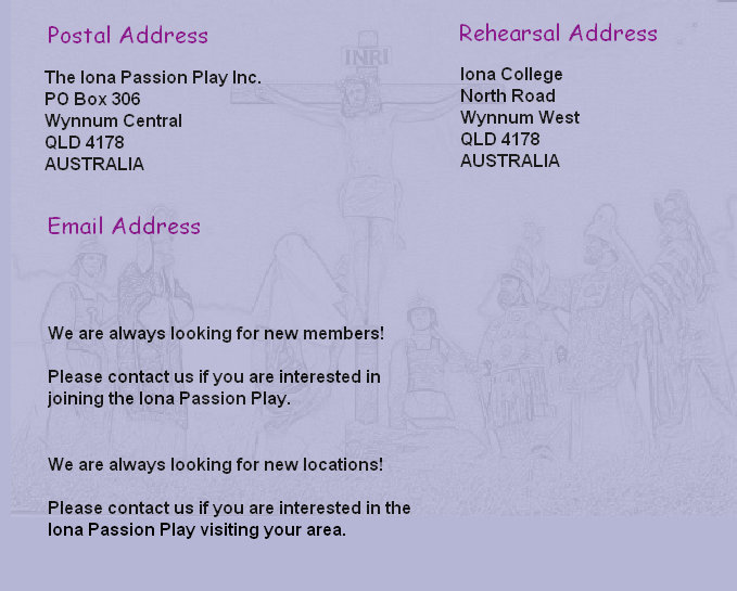 The Iona Passion Play Inc. 
PO Box 306 
Wynnum Central 
QLD 4178 
AUSTRALIA